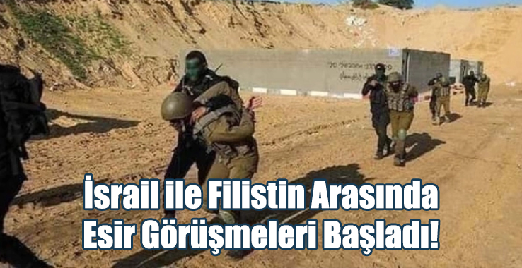 İsrail ile Filistin Arasında Esir Görüşmeleri Başladı!