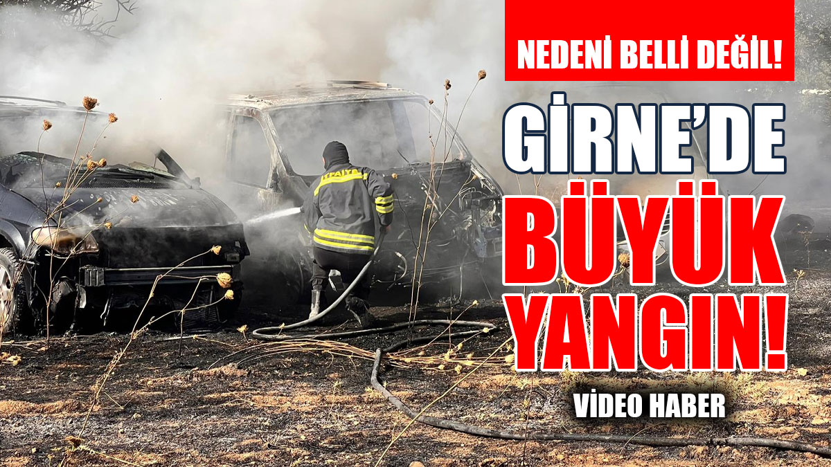 GİRNE'DE BÜYÜK YANGIN!