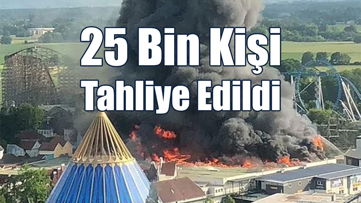 25 Bin Kişi Tahliye Edildi