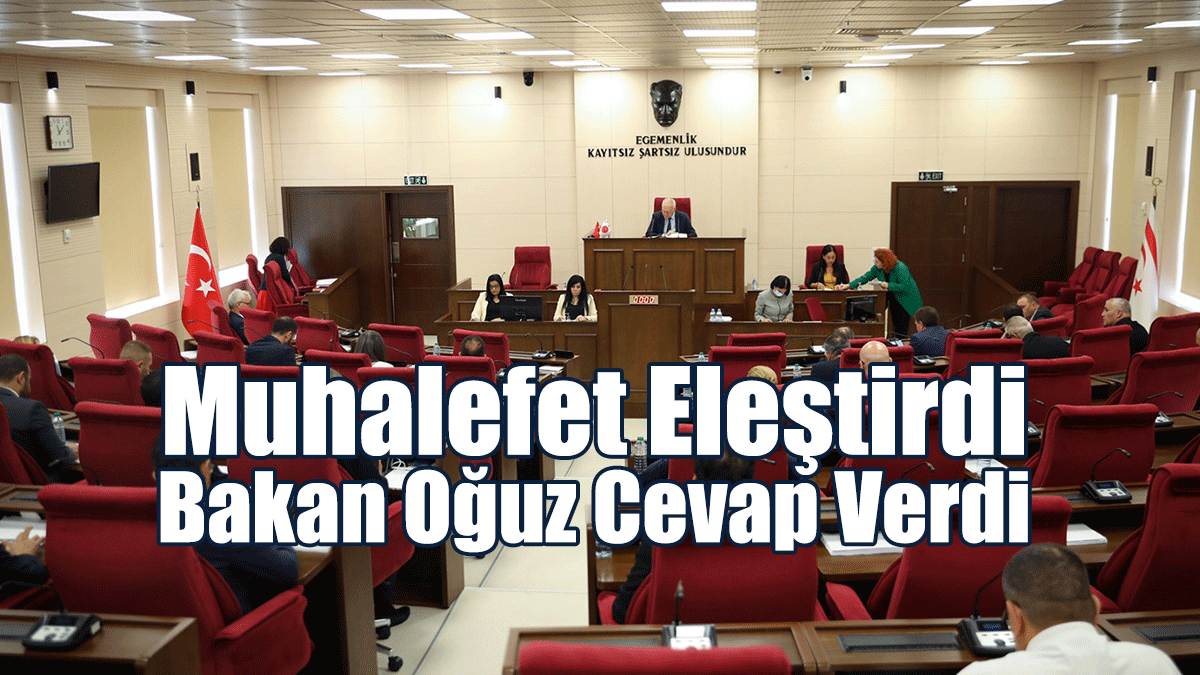 Muhalefet Eleştirdi, Bakan Oğuz Cevap Verdi