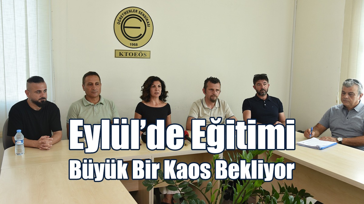 KTOEÖS: Eylül’de Eğitimi Büyük Bir Kaos Bekliyor