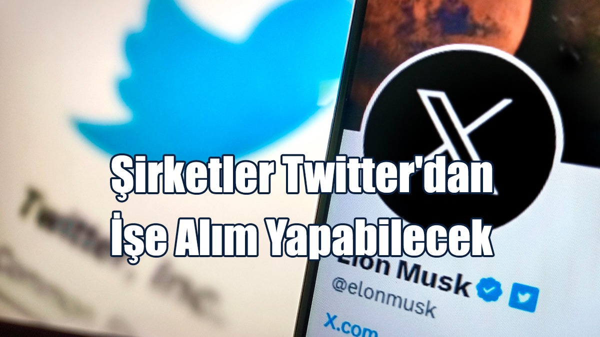 Şirketler Twitter'dan İşe Alım Yapabilecek