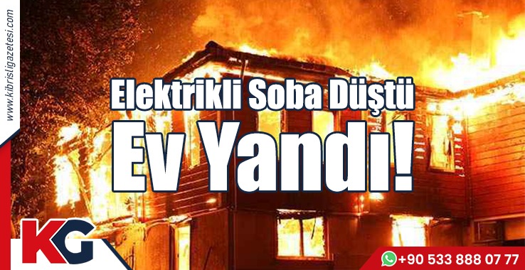 Elektrikli Soba Düştü, Ev Yandı!