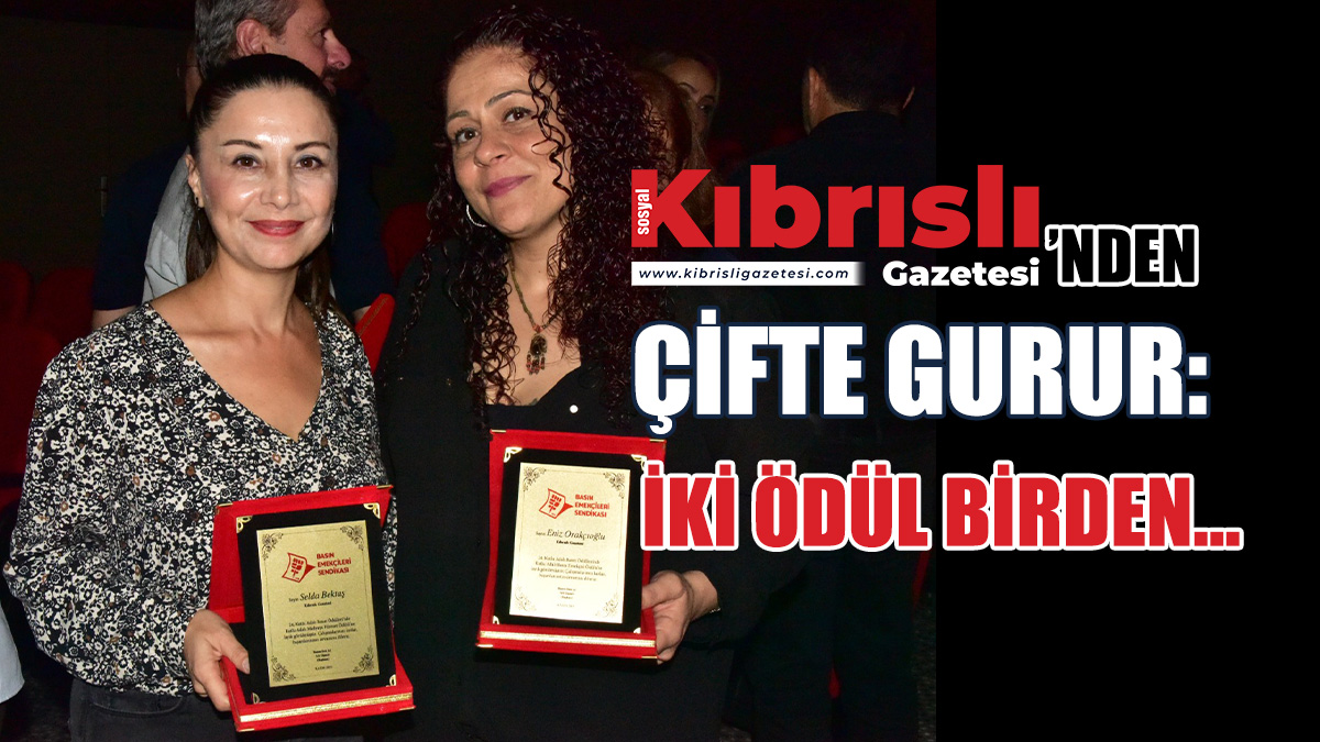 Kıbrıslı Gazetesi’nden çifte gurur: İki ödül birden…