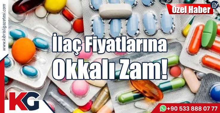 İlaç Fiyatlarına Okkalı Zam!