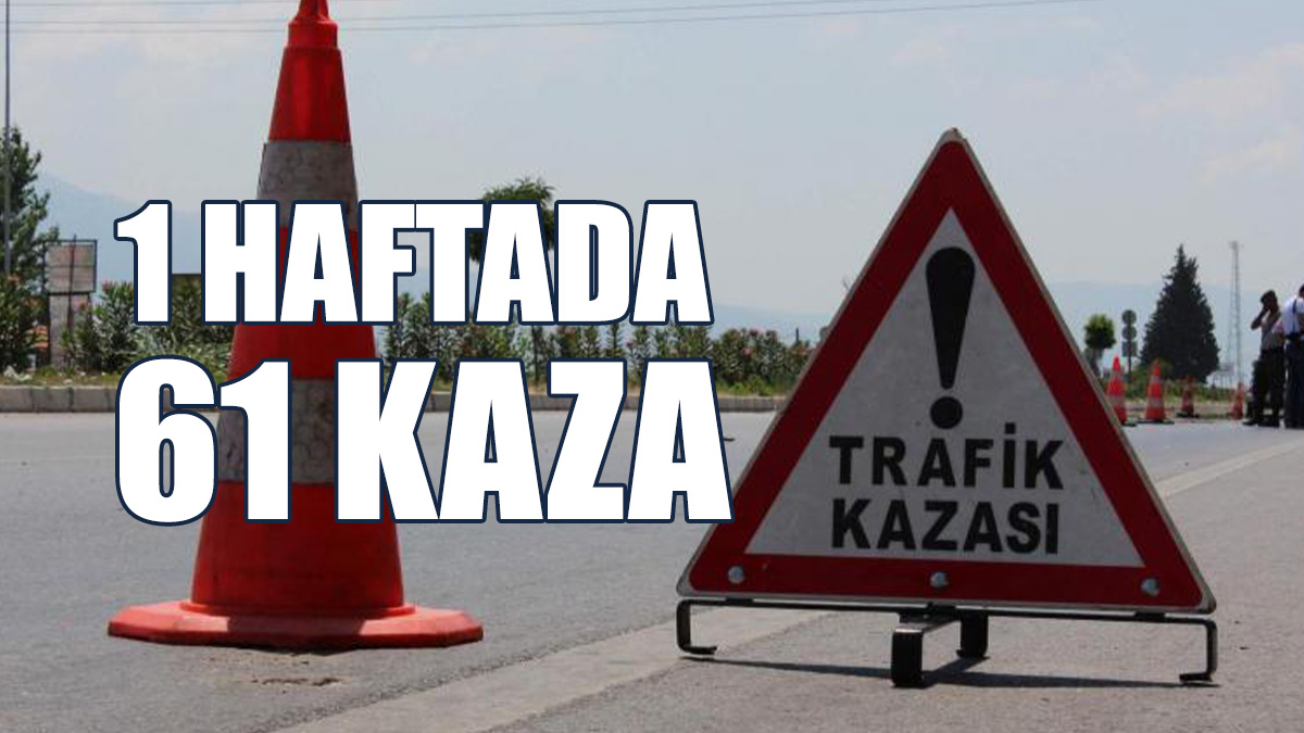 61 Trafik Kazasında 27 Kişi Yaralandı