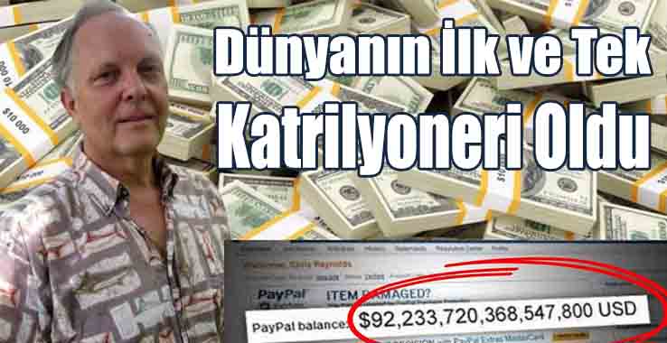Dünyanın İlk ve Tek Katrilyoneri Oldu