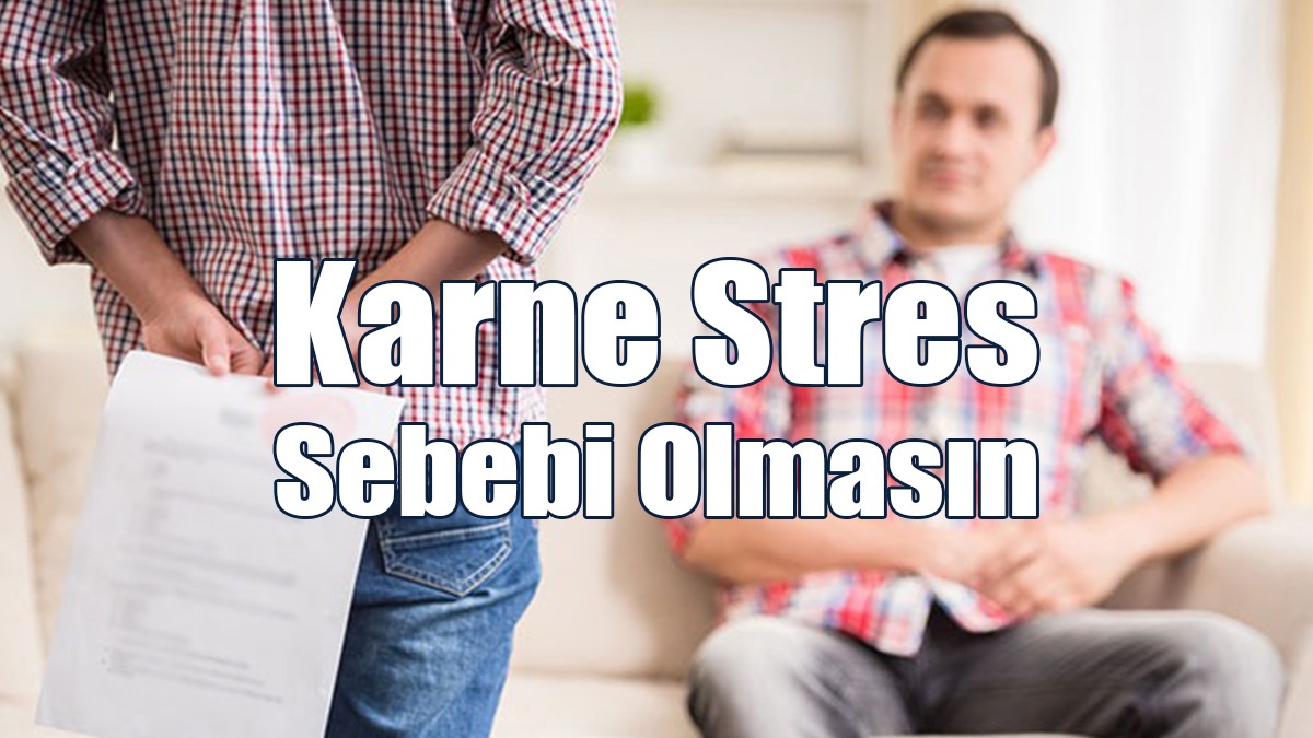 Karne Stres Sebebi Olmasın