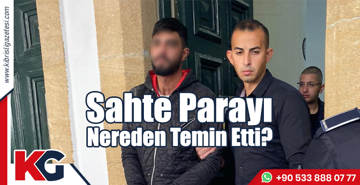 Sahte Parayı Nereden Temin Etti?