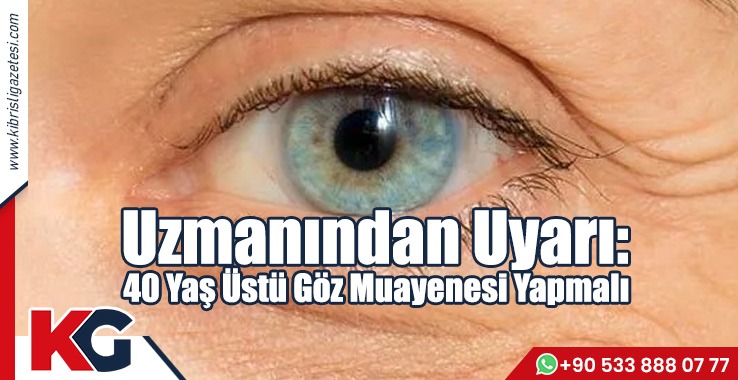40 Yaş Üstü Göz Muayenesi Yapmalı
