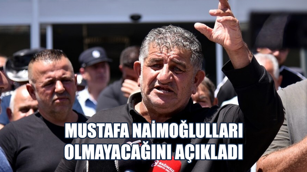 Naimoğulları: Aday Olmayacağım Ama Mücadeleyi Bırakmıyorum