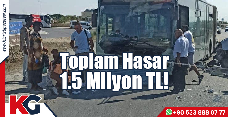 Toplam Hasar 1.5 Milyon TL!
