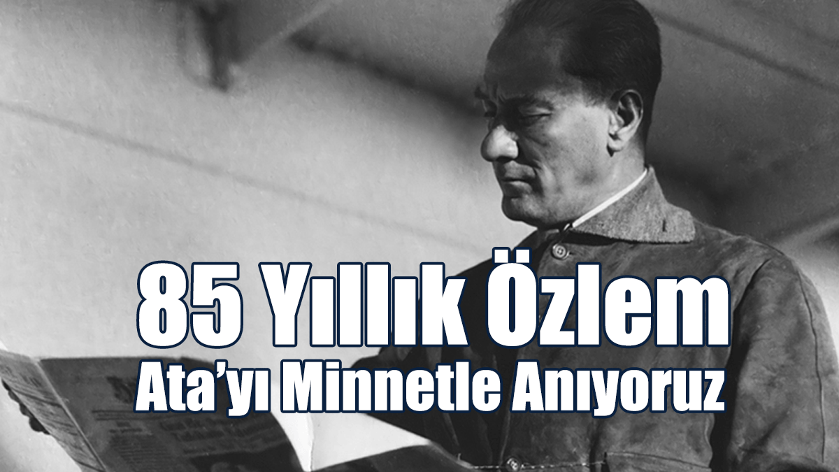Ata’yı Minnetle Anıyoruz