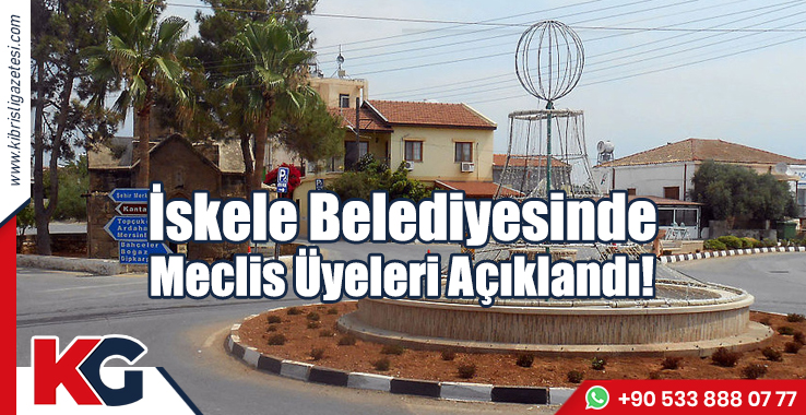 İskele Belediyesinde Meclis Üyeleri Açıklandı!