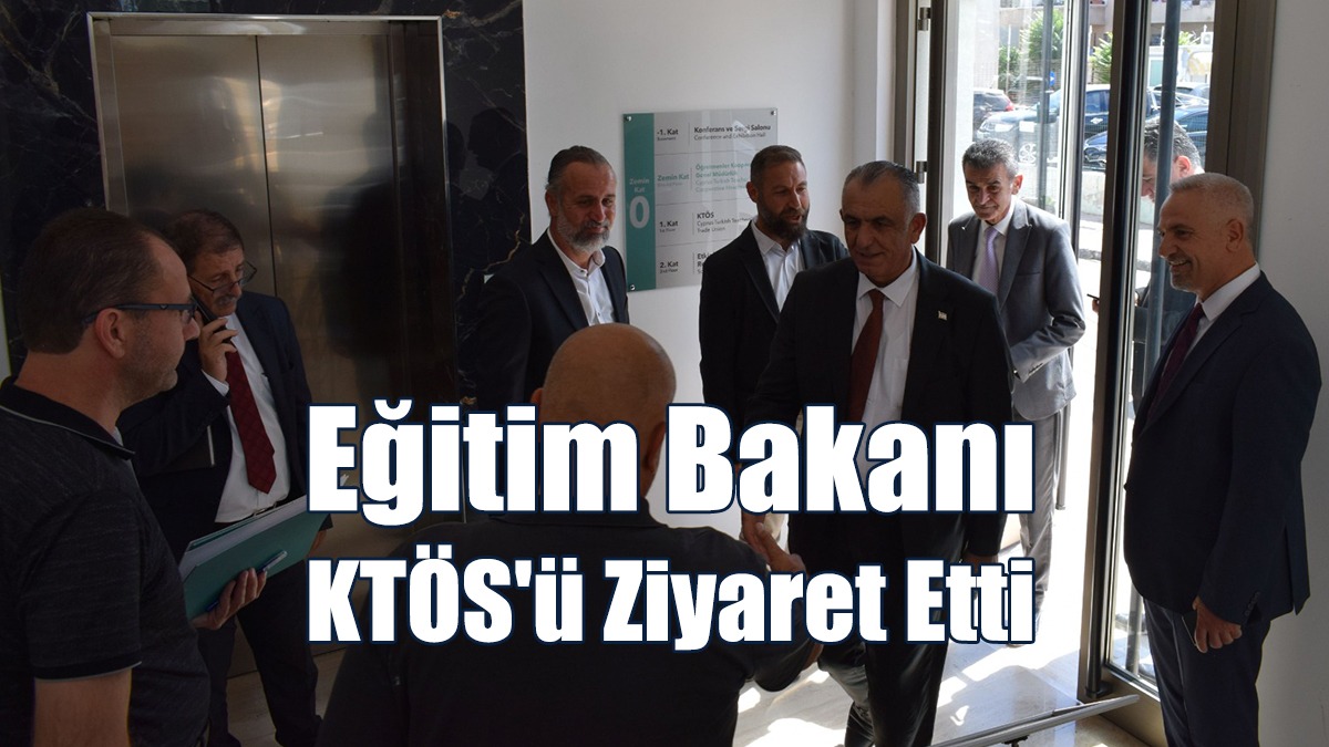 Eğitim Bakanı KTÖS'ü Ziyaret Etti