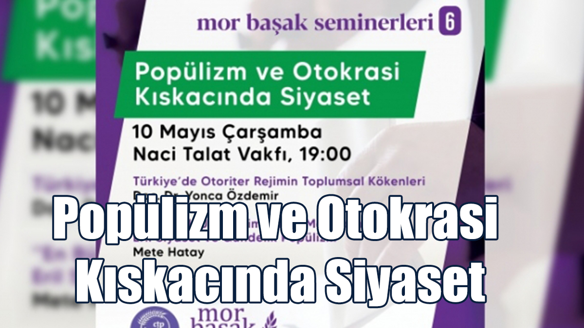 Popülizm ve Otokrasi Kıskacında Siyaset