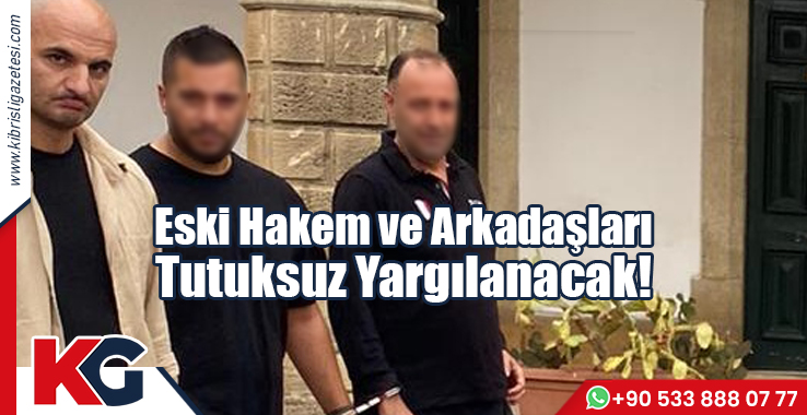 Eski Hakem ve Arkadaşları Tutuksuz Yargılanacak!