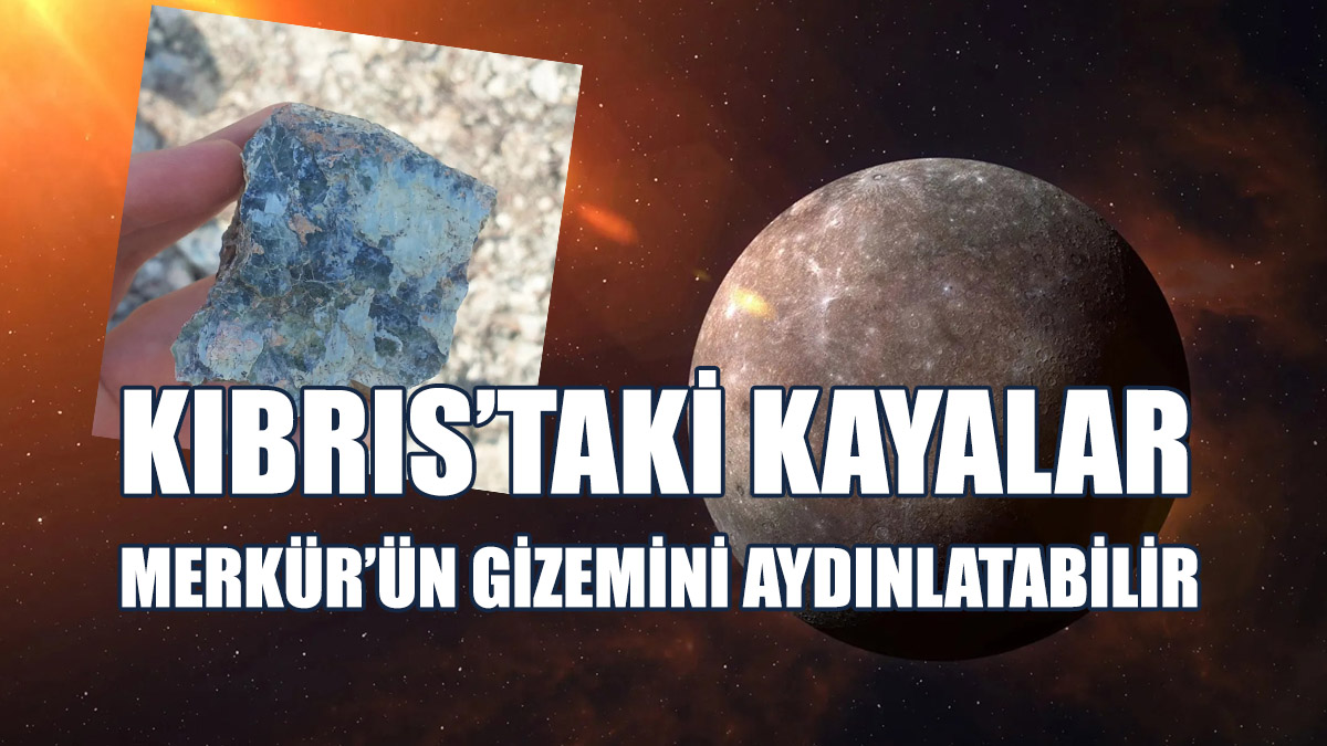 Kıbrıs’taki Kayalar, Merkür’ün Gizemini Aydınlatabilir