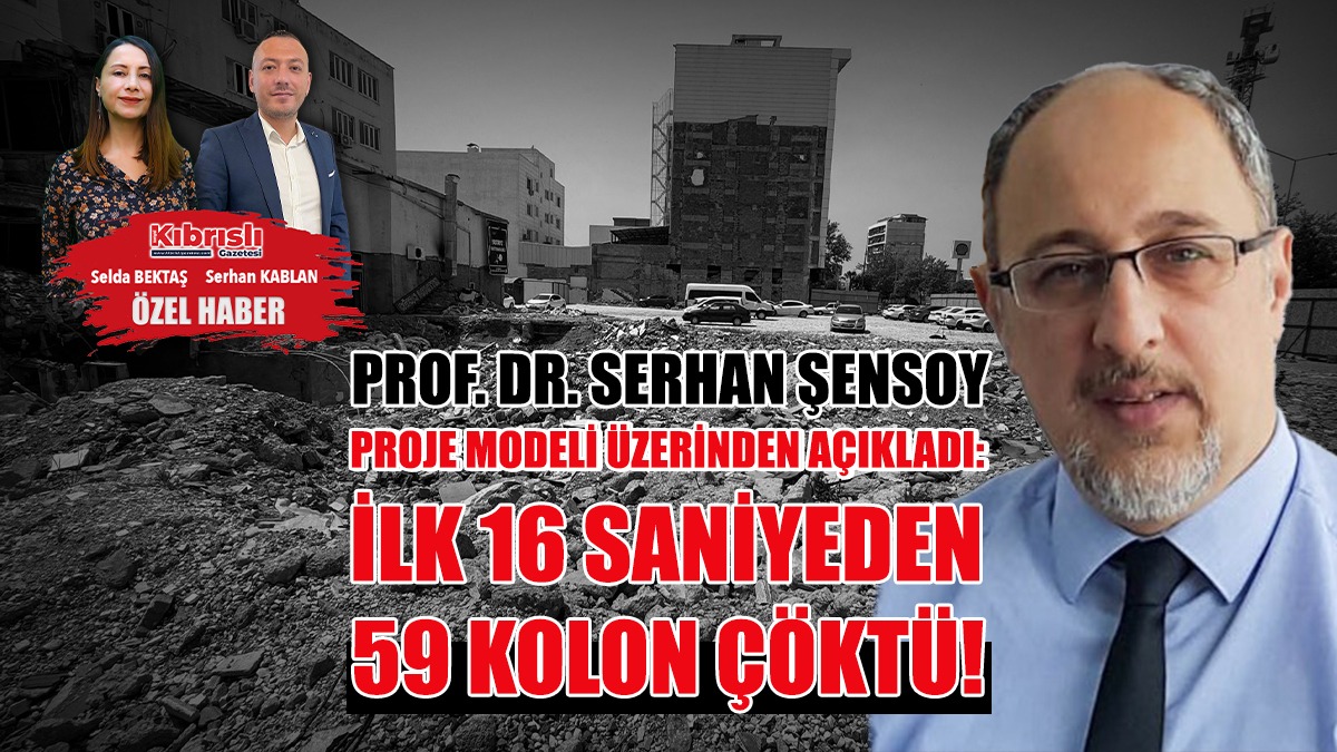 Prof. Dr. Şensoy: Modellememizde Otelin 16 Saniyede Çöktüğünü Gördük!