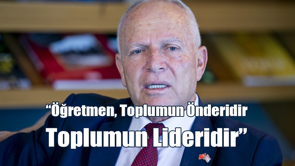 Töre: Öğretmen, Toplumun Önderidir, Toplumun Lideridir