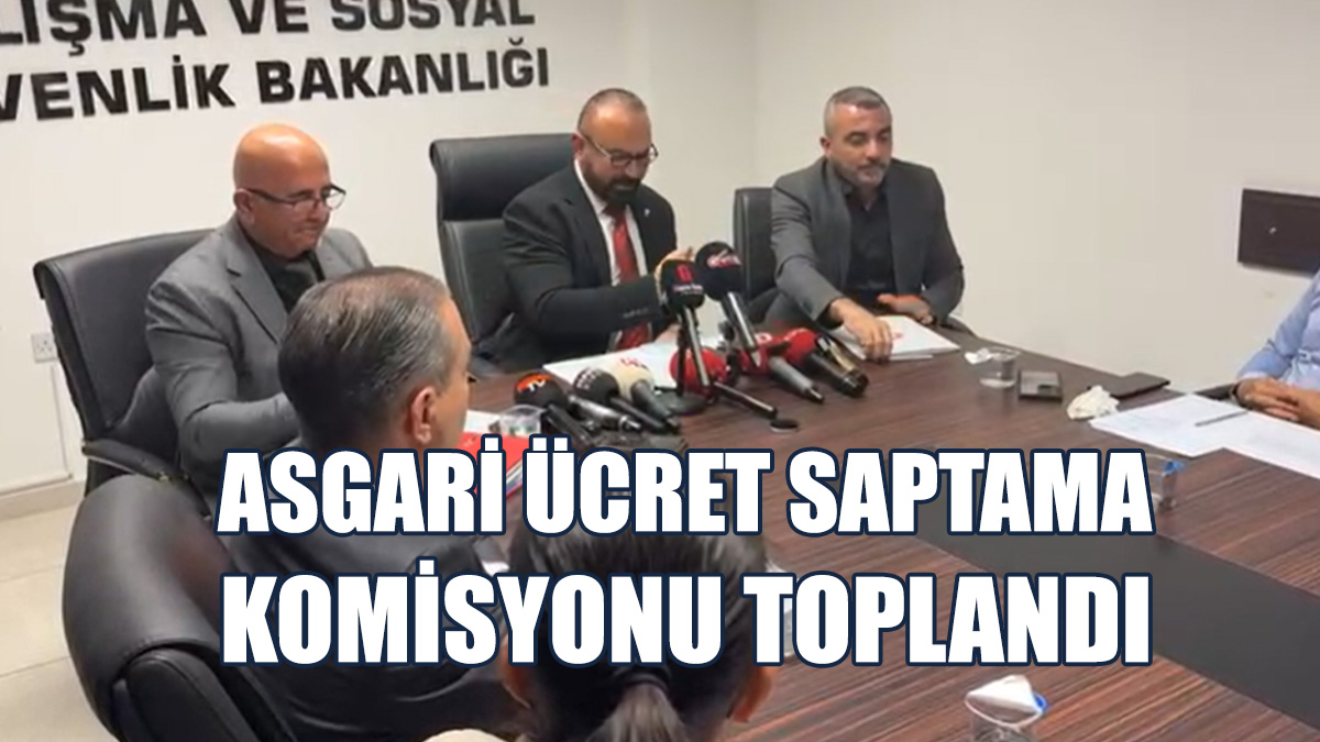 Asgari Ücret Saptama Komisyonu Toplandı