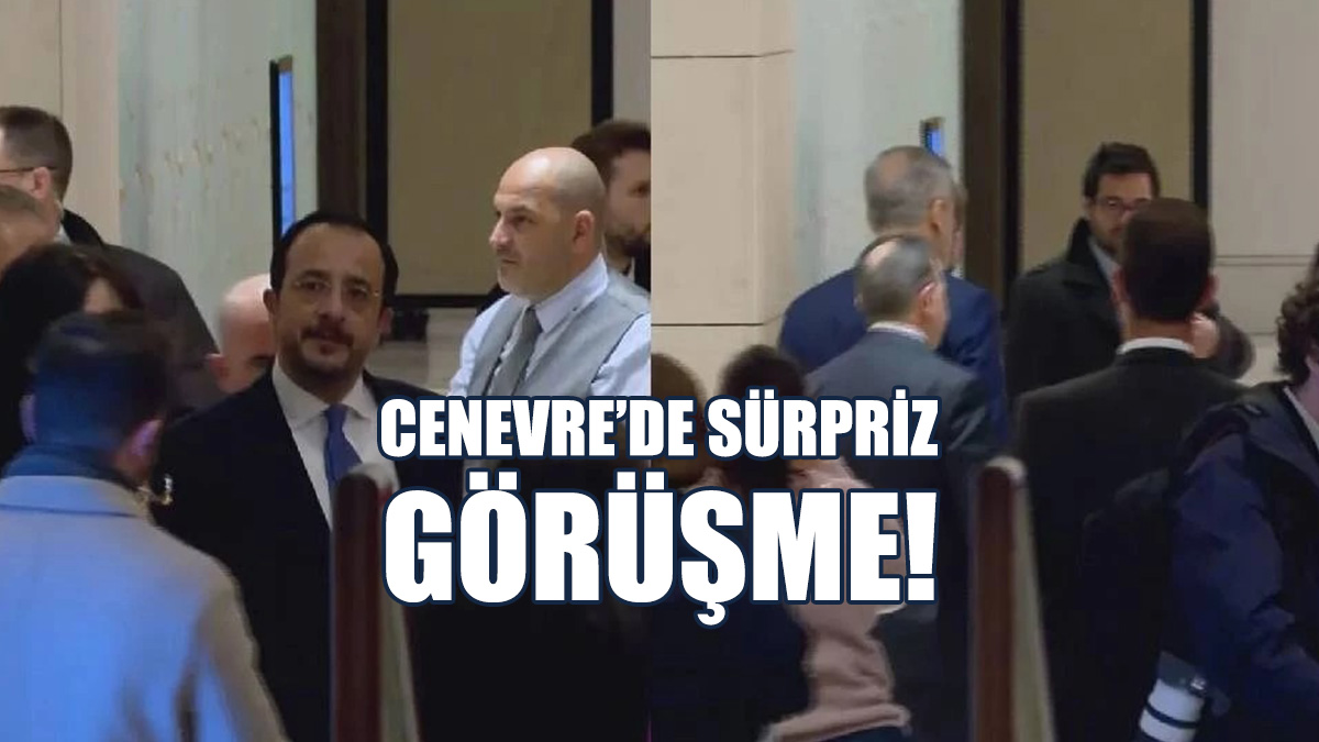 Cenevre’de Sürpriz Görüşme!