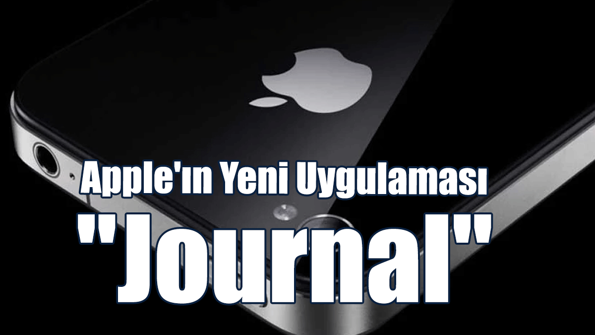 iOS 17.2 Yayınlandı: Apple'ın Yeni Uygulaması "Journal"