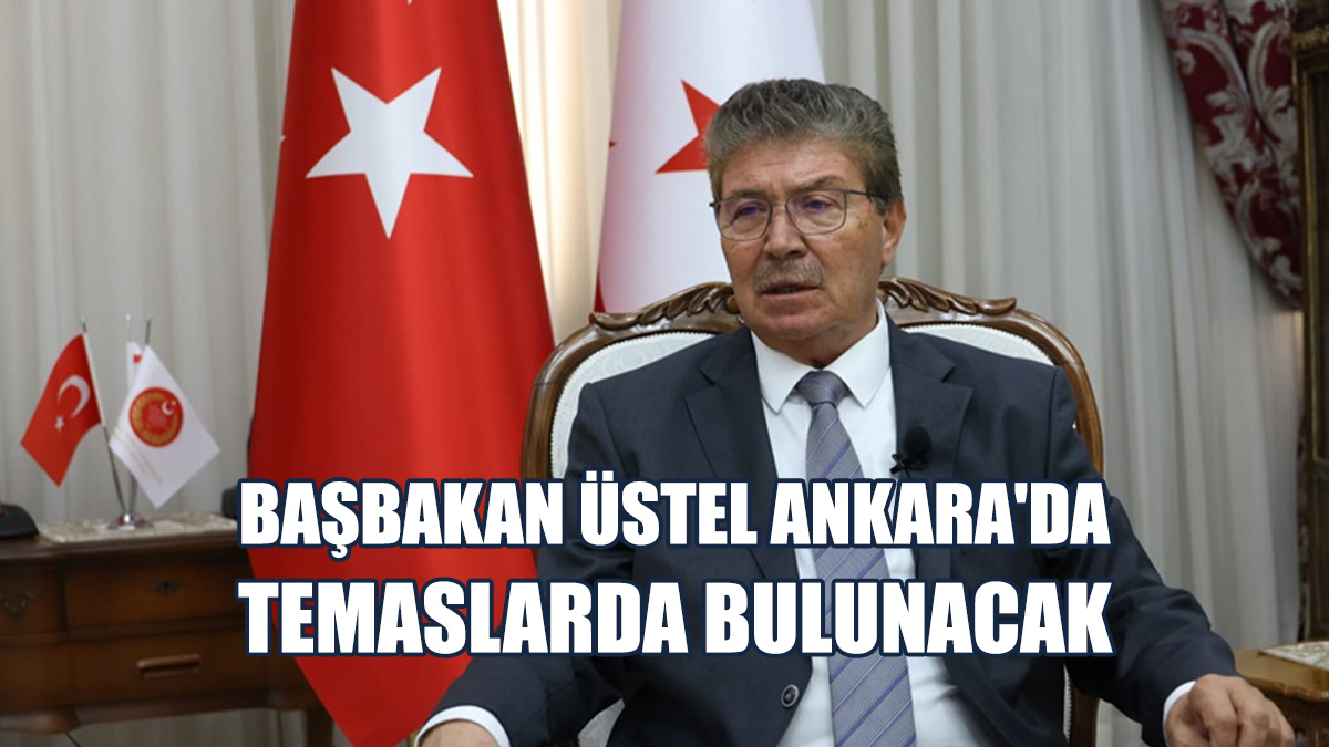Üstel’e, KKTC’den Geniş Bir Heyet Eşlik Ediyor