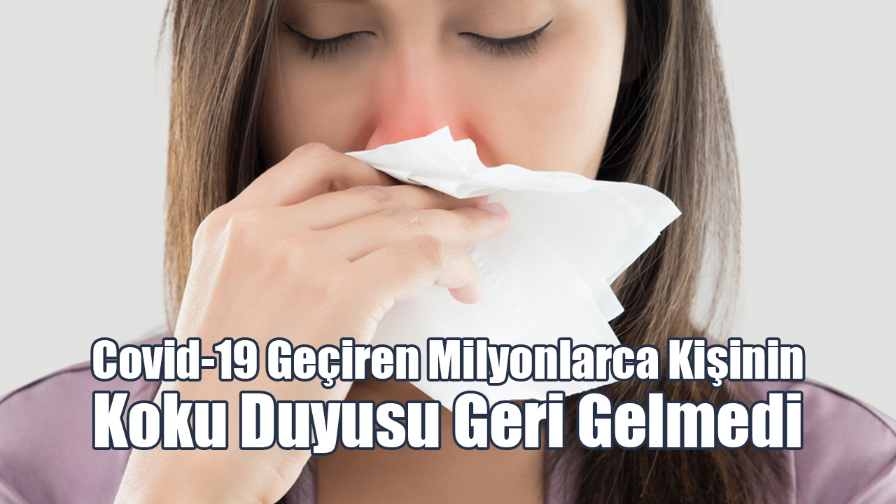 Covid-19 Geçiren Milyonlarca Kişinin Koku Duyusu Geri Gelmedi