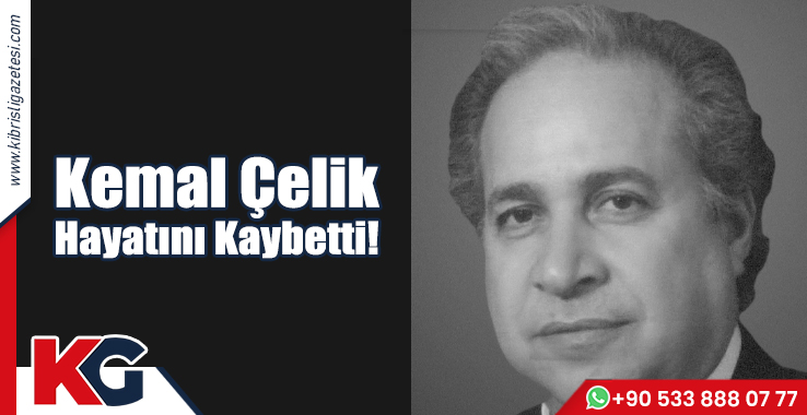 Kemal Çelik Hayatını Kaybetti