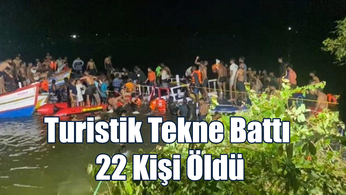 Turistik Tekne Battı, 22 Kişi Öldü