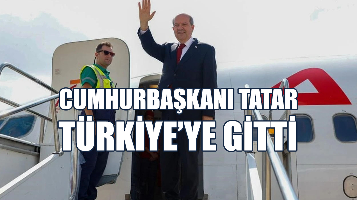 Cumhurbaşkanı Tatar Türkiye’ye Gitti