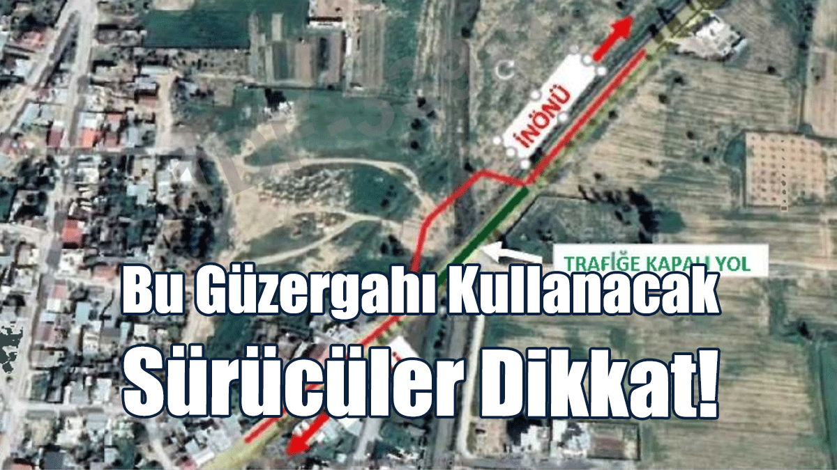 32 Gün Boyunca Trafik Akışına Kapatılacak