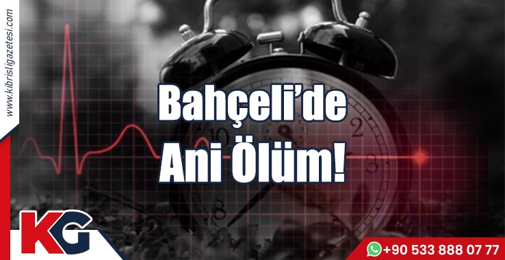 Bahçeli’de Ani Ölüm!