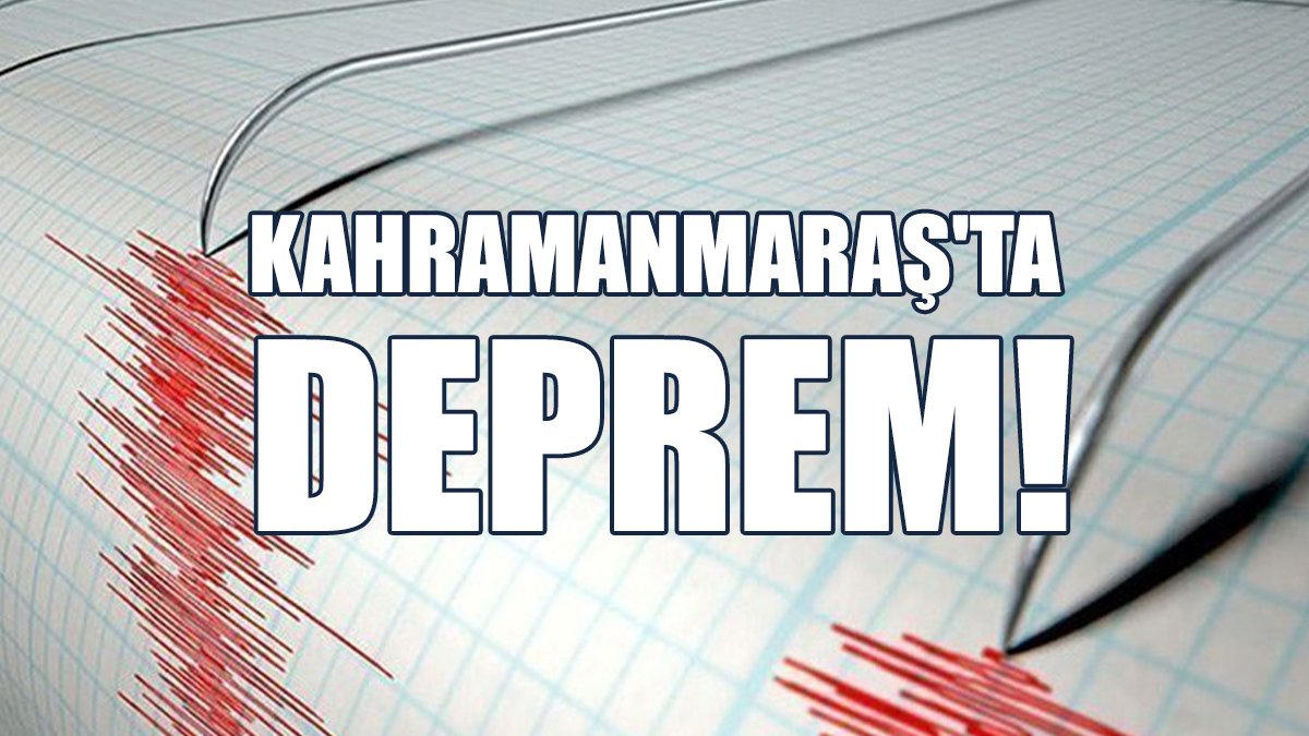 Maraş'ta Deprem!