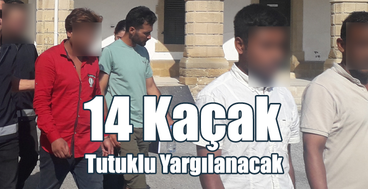14 Kaçak Tutuklu Yargılanacak!