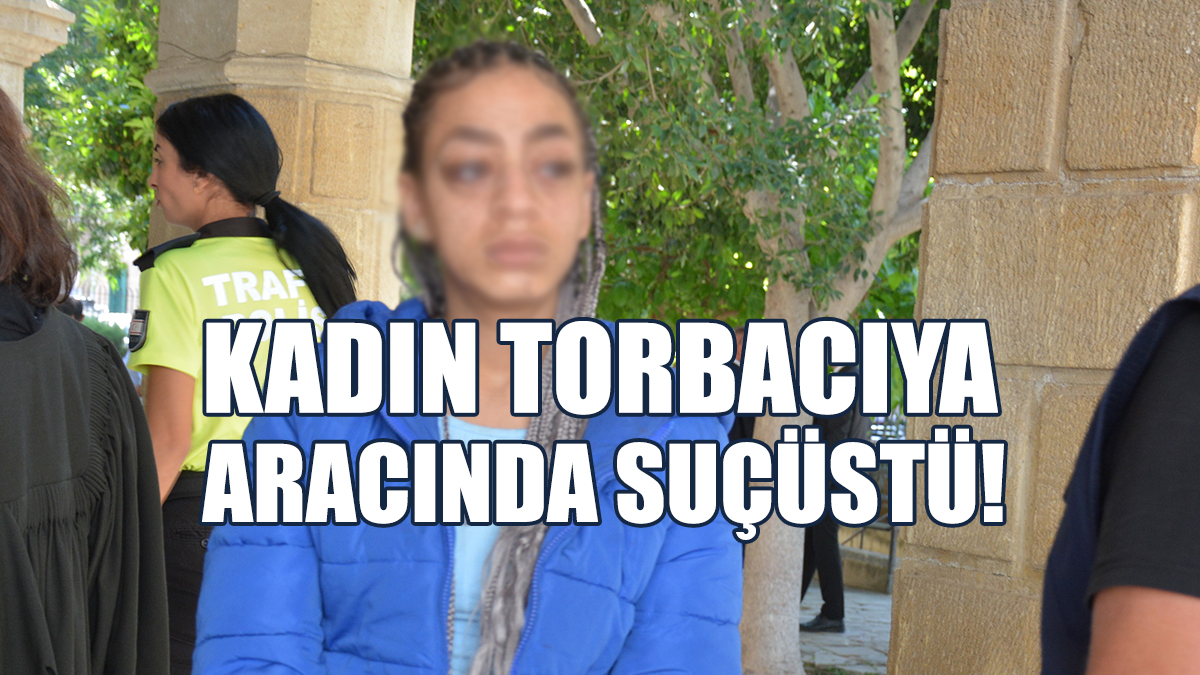 Kadın Torbacıya Aracında Suçüstü!