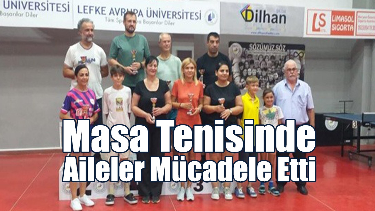 Masa Tenisinde Aileler Mücadele Etti