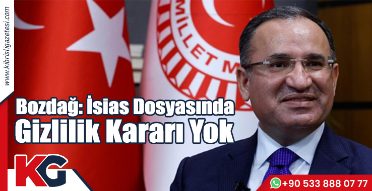 Bozdağ: İsias Dosyasında Gizlilik Kararı Yok!