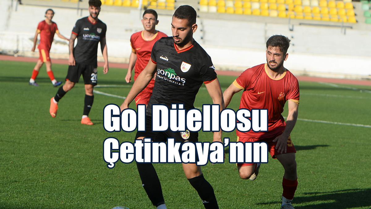 Gol Düellosu Çetinkaya’nın