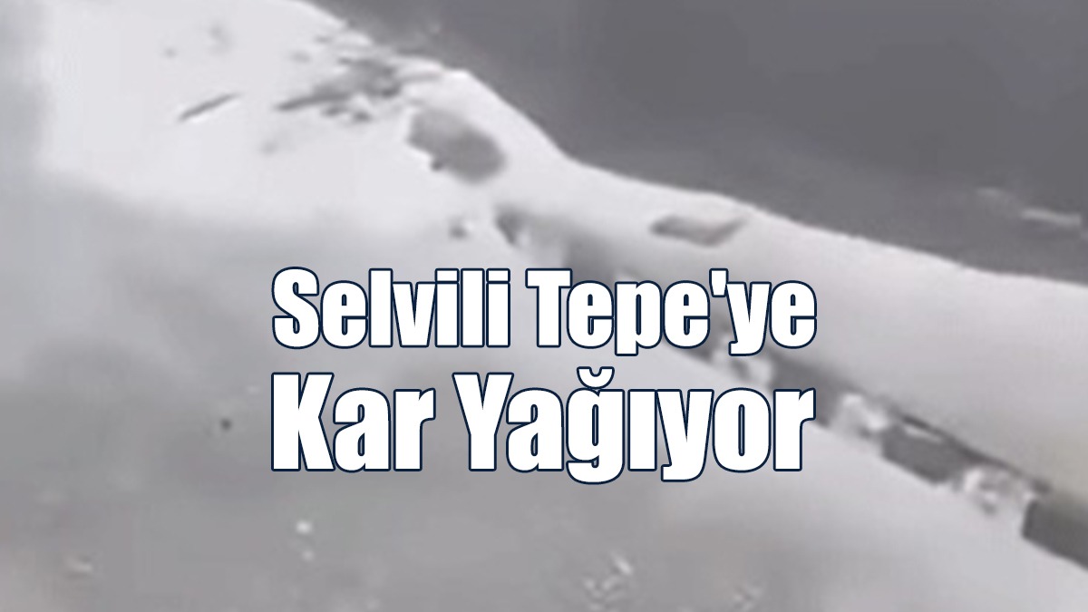 Selvili Tepe'ye Kar Yağıyor