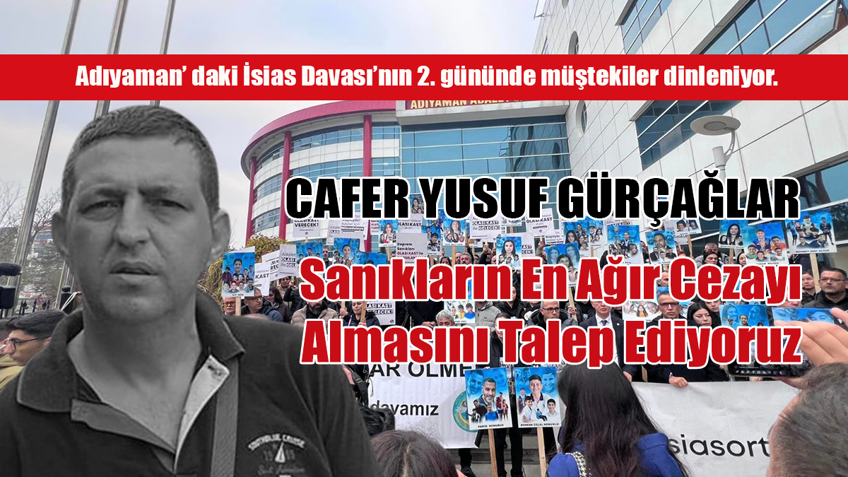 "Sanıkların En Ağır Cezayı Almasını Talep Ediyoruz"