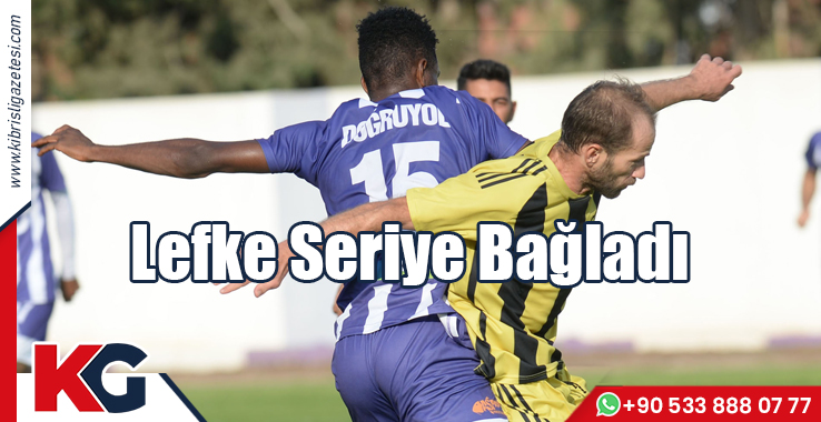 Lefke Seriye Bağladı