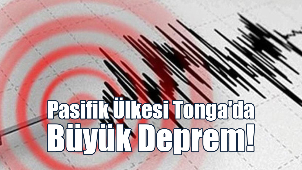 Pasifik Ülkesi Tonga'da Büyük Deprem!