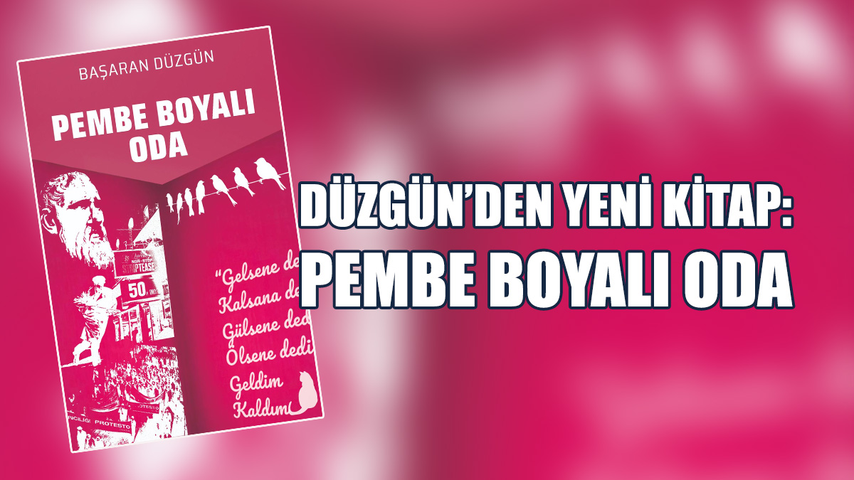 Gazeteci-Yazar Başaran Düzgün’ün Yeni Kitabı Yayınlandı