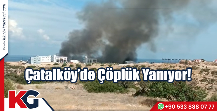 Çatalköy’de Çöplük Yanıyor!