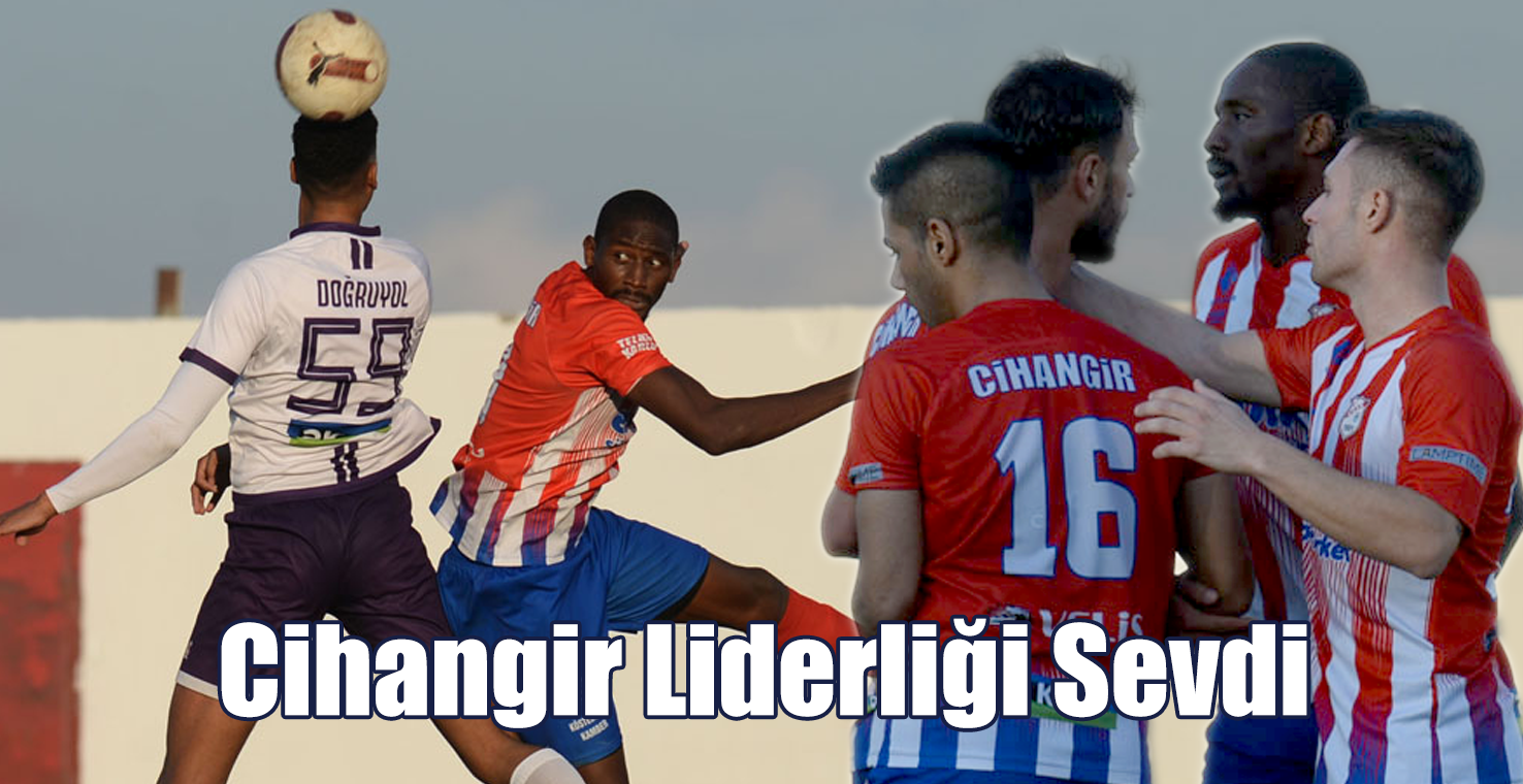 Cihangir Liderliği Sevdi