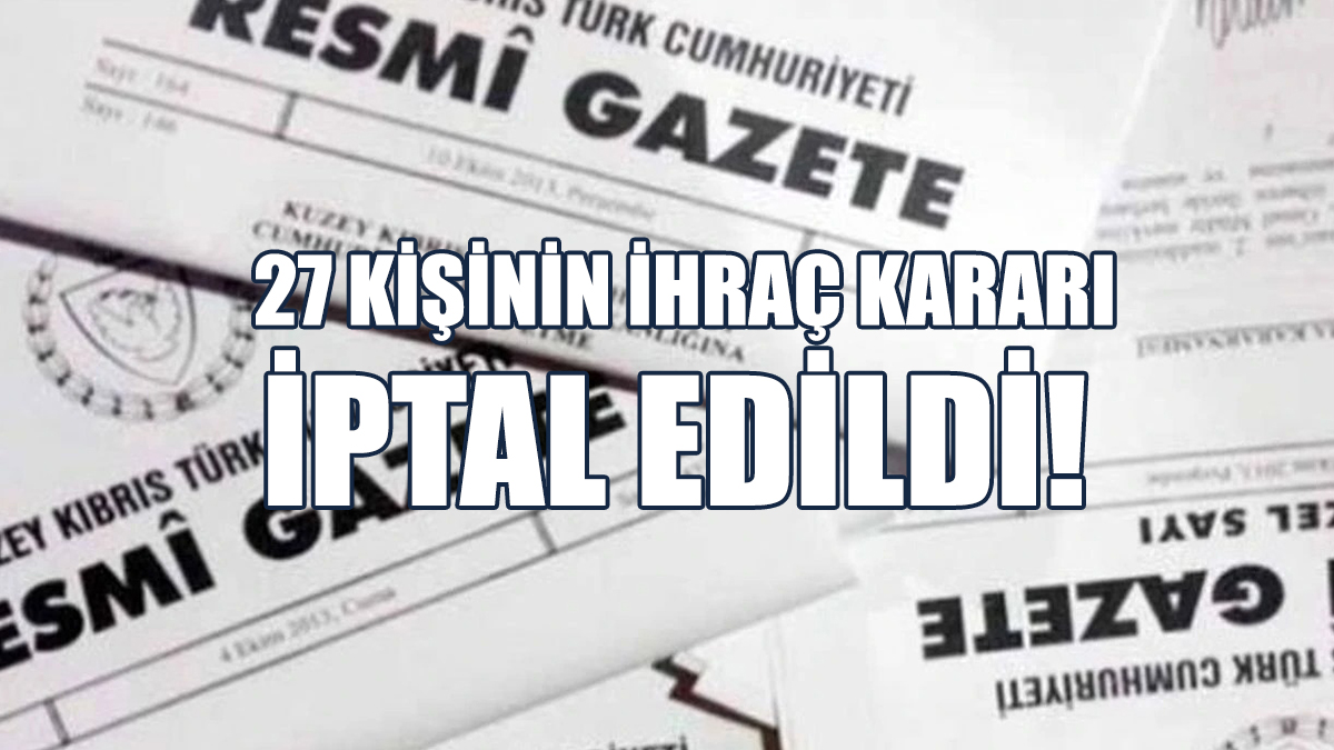 27 Kişinin İhraç Kararı İptal Edildi!