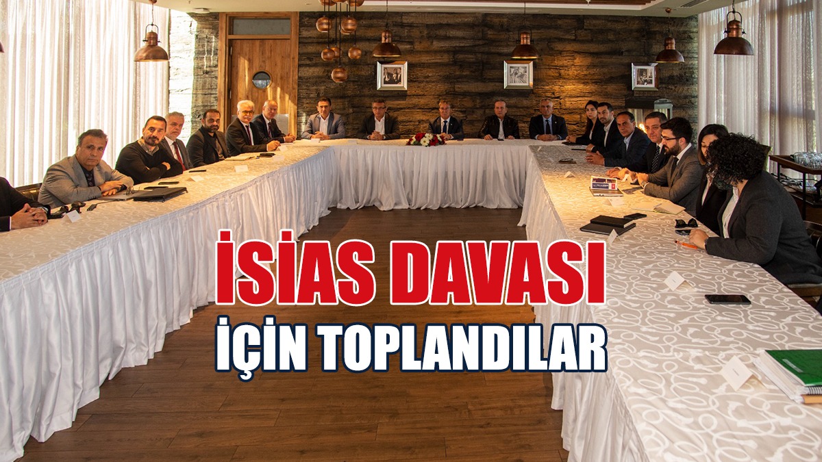 İsias Davası İçin İstişare Toplantısı