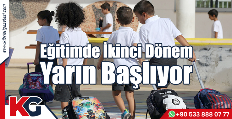 Eğitimde İkinci Dönem Yarın Başlıyor